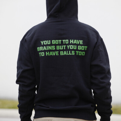 You Got To Have Brains But You Got To Have Balls - Black Hooded Sweatshirt - Back